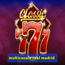 multicanais real madrid